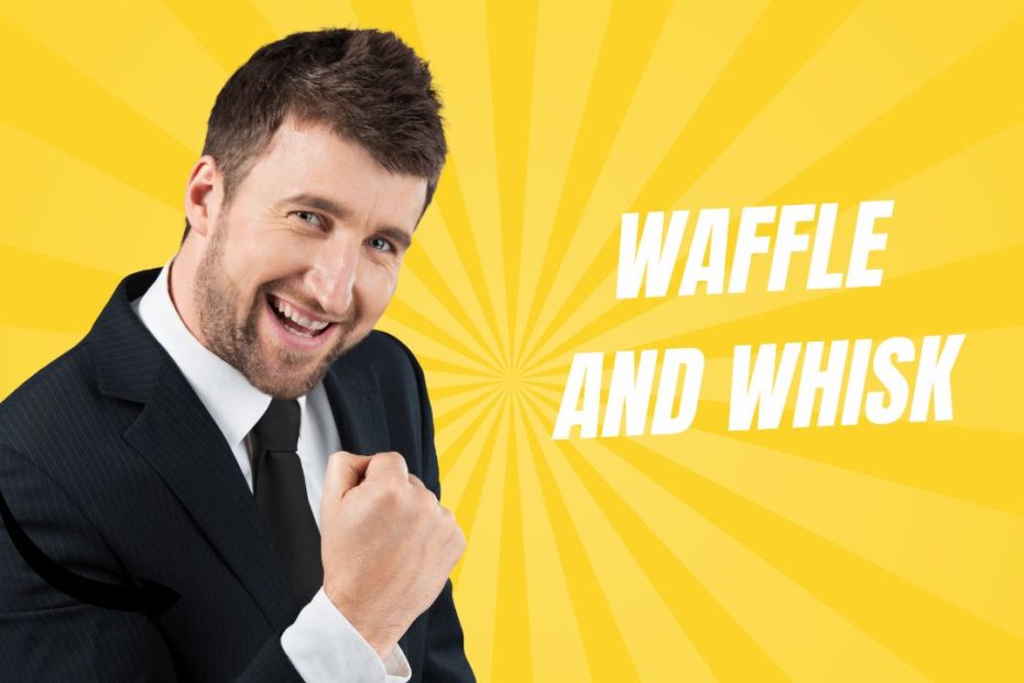 Waffle and Whisk