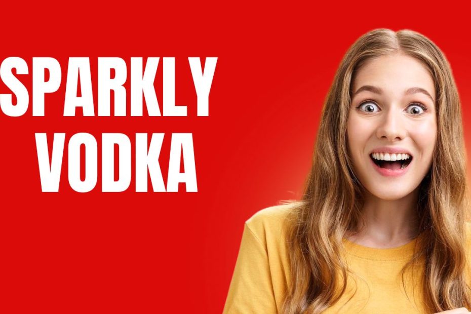 Sparkly Vodka