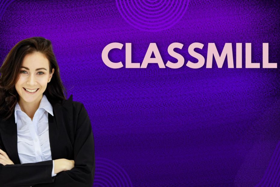 Classmill