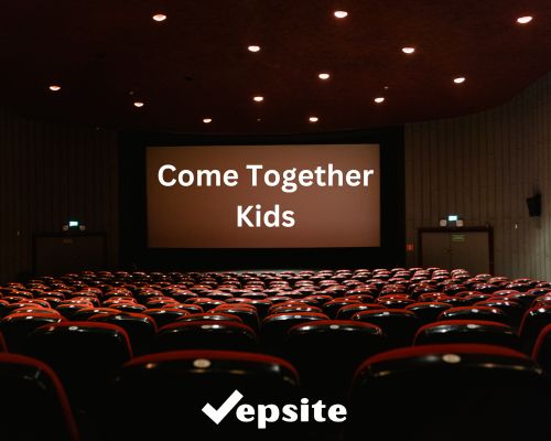 Come Together Kids